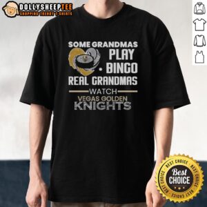 Official Some Grandmas Play Bingo Real Grandmas Watch Vegas Golden Knights T-Shirt