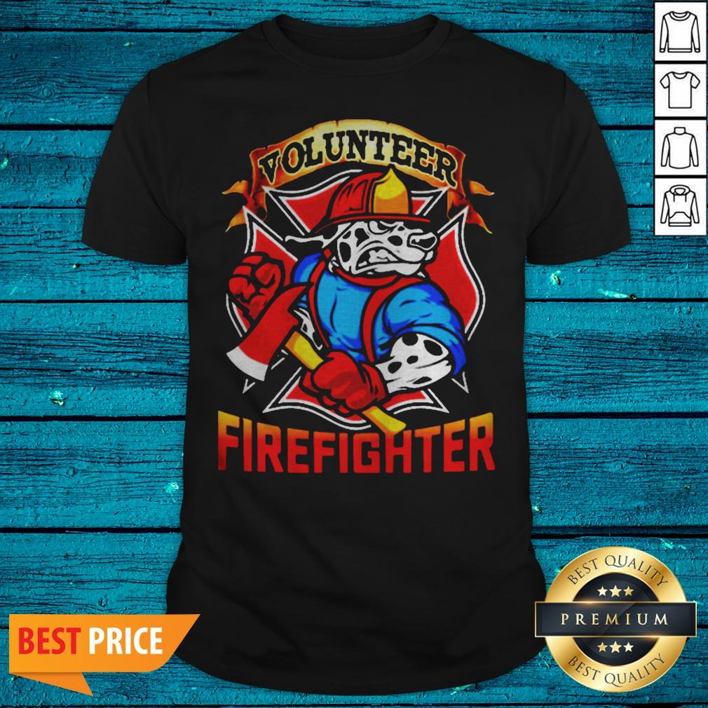 Nice Volunteer Firefighter Shirt