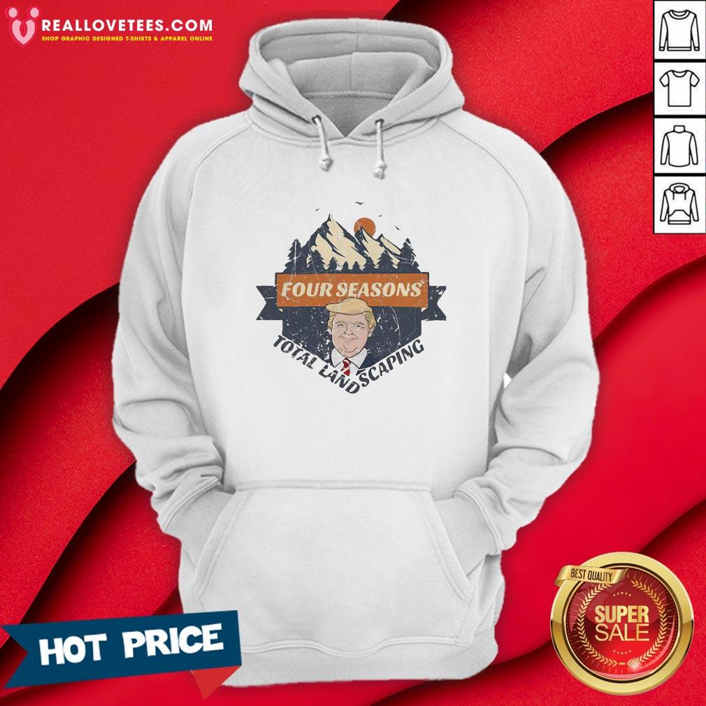 So Four Seasons Total Landscaping Donald Trump sunset Shirt - Image 4