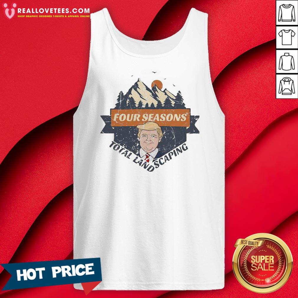 So Four Seasons Total Landscaping Donald Trump sunset Shirt - Image 2