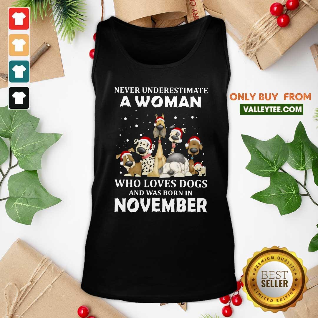Happy Never Underestimate A Woman Who Loves Dogs And Was Born In November Shirt - Image 5