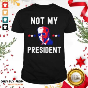 High Quality Not My President Shirt