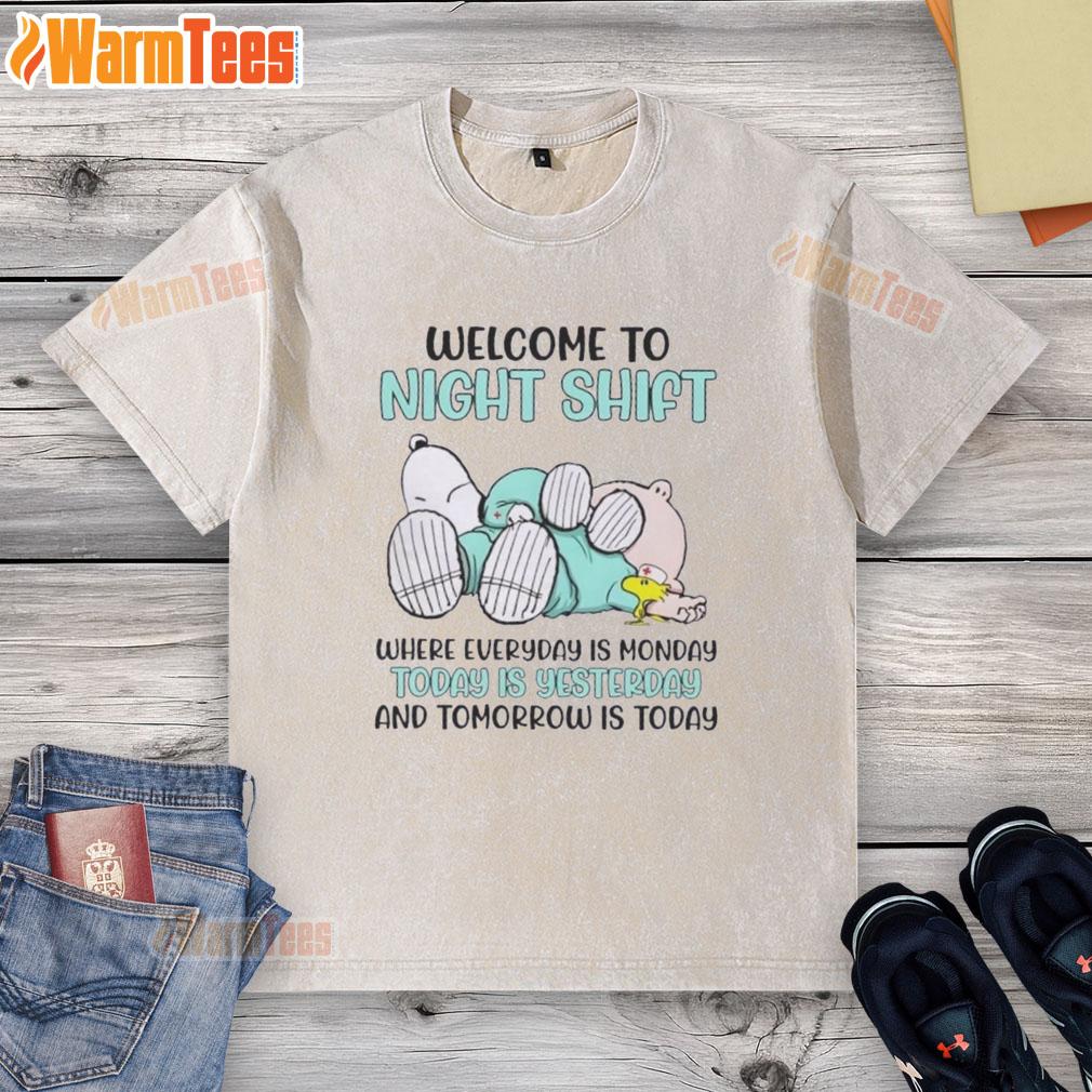 Premium Peanuts Snoopy Welcome To Night Shift Where Everyday Is Monday Today Is Yesterday T-Shirt - Image 6