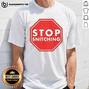 Nice Stop Snitching T-Shirt