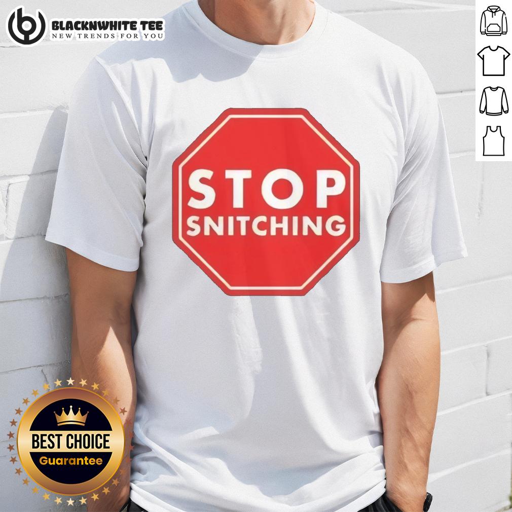 Nice Stop Snitching T-Shirt