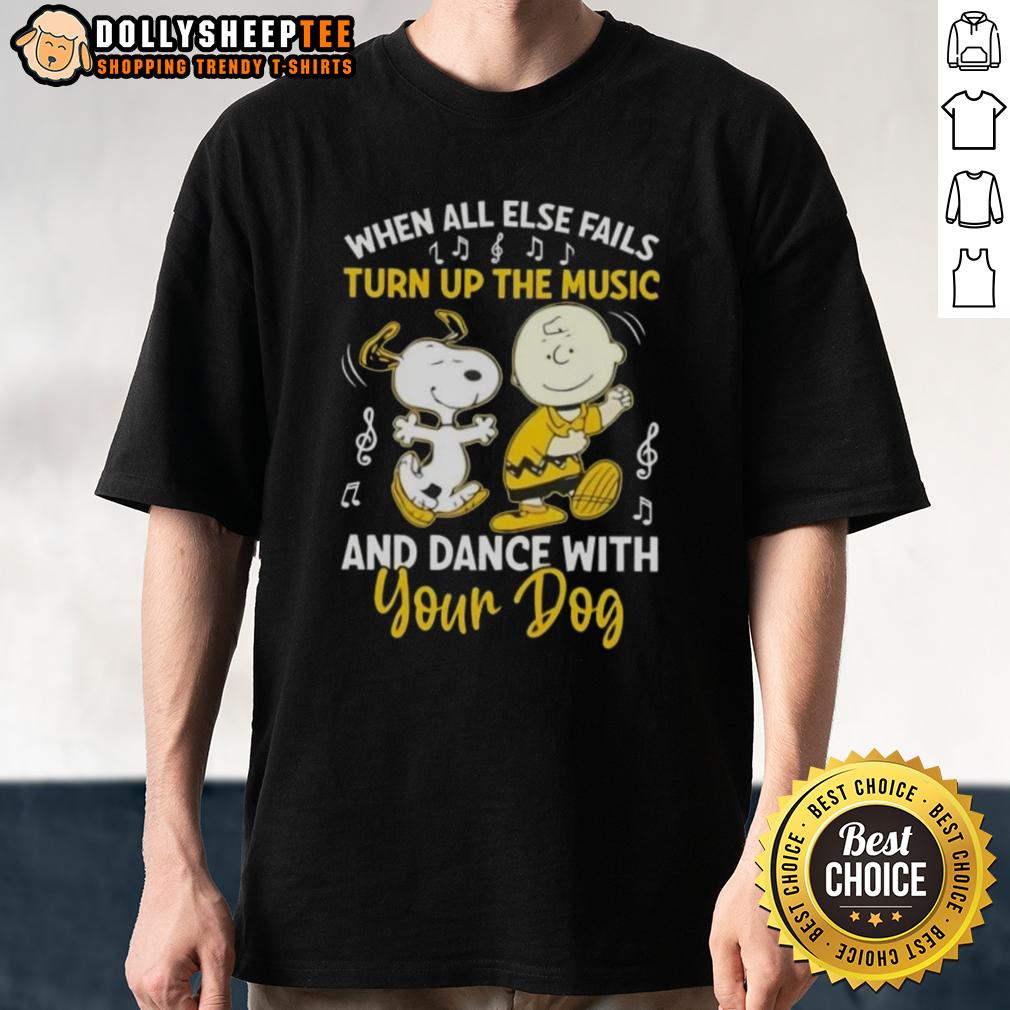 Awesome Snoopy And Charlie Brown When All Else Fails Turn Up The Music And Dance With Your Dog T-Shirt