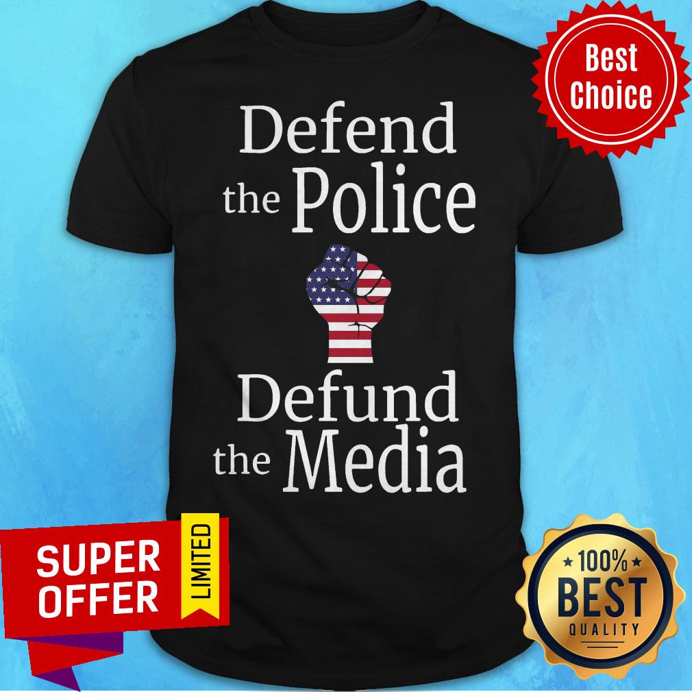 Official Defend The Police Defund The Media American Flag Shirt