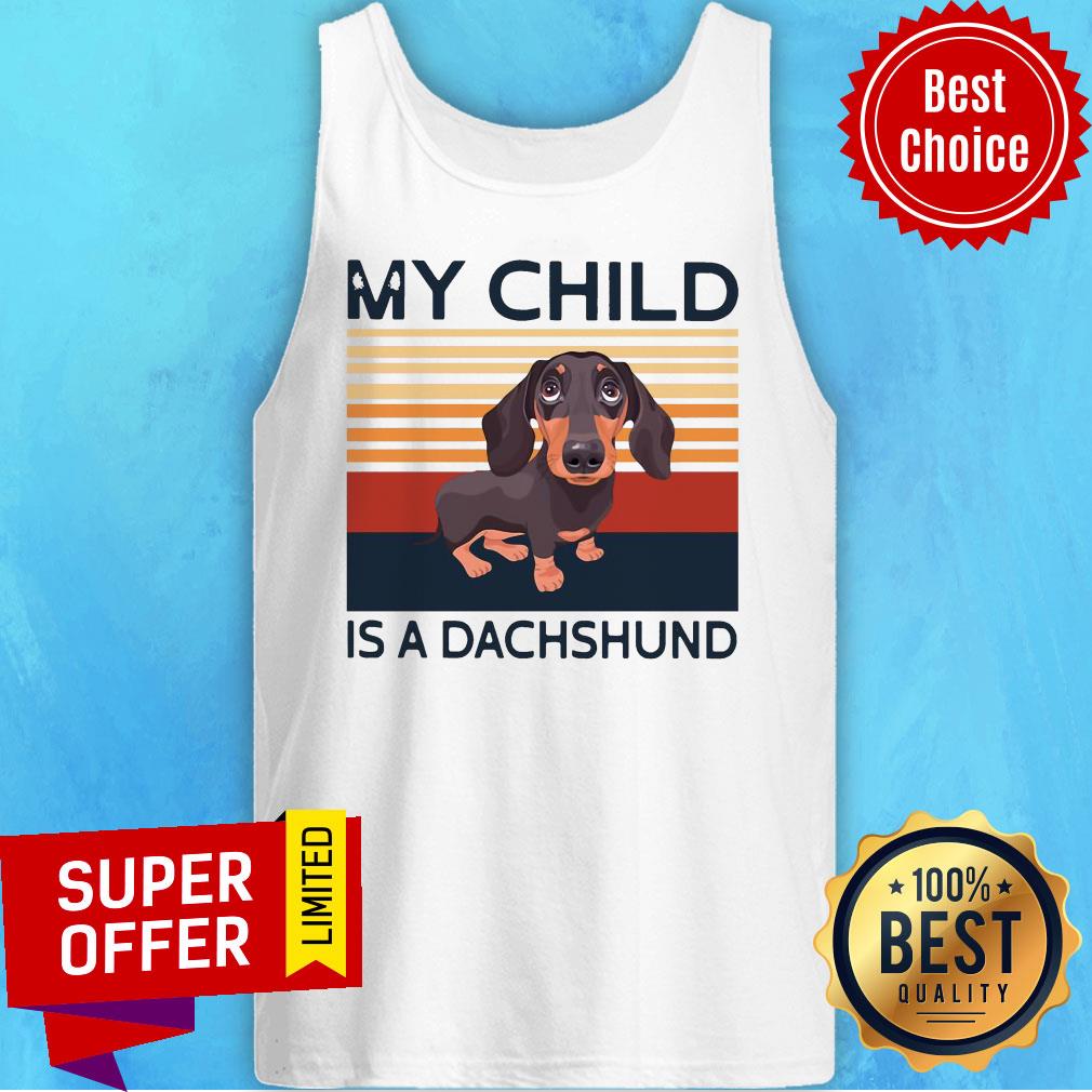 Premium Dog My Child Is A Dachshund Vintage Shirt - Image 5