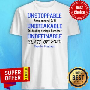 Top Unstoppable Unbreakable Undefinable 2020 Class Of 2020 Shirt