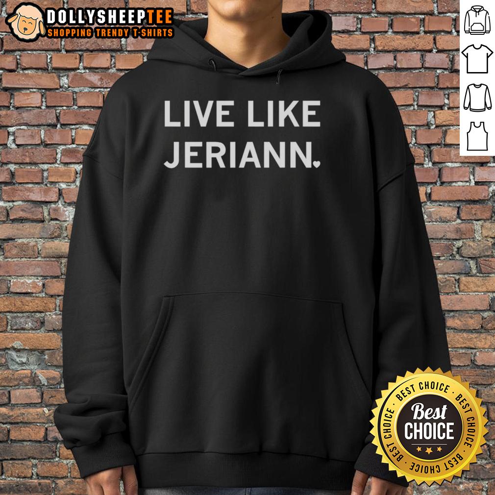 Nice Live Like Jeriann Ritter Letter T-Shirt - Image 2