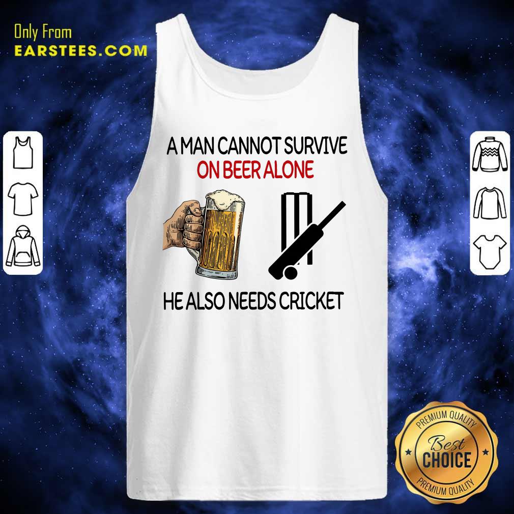 Funny A Man Cannot Survive On Beer Alone He Also Needs Cricket Shirt - Image 4