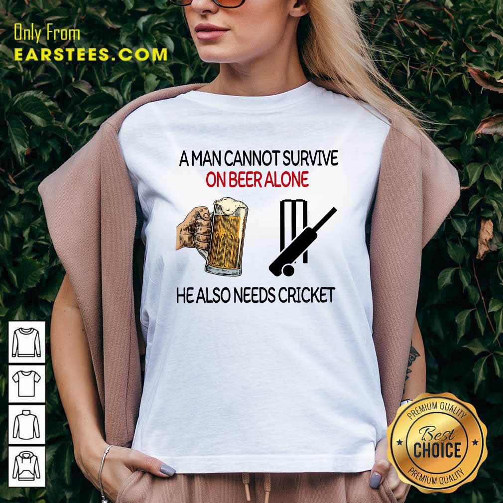Funny A Man Cannot Survive On Beer Alone He Also Needs Cricket Shirt - Image 3
