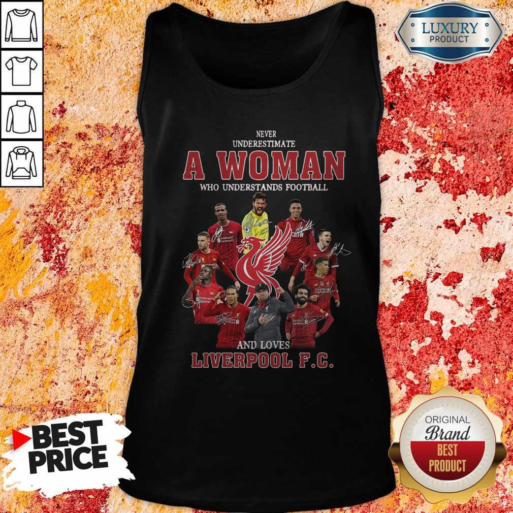 Never Underestimate A Woman Who Understands Football And Loves Liverpool Fc Signatures Shirt - Image 3