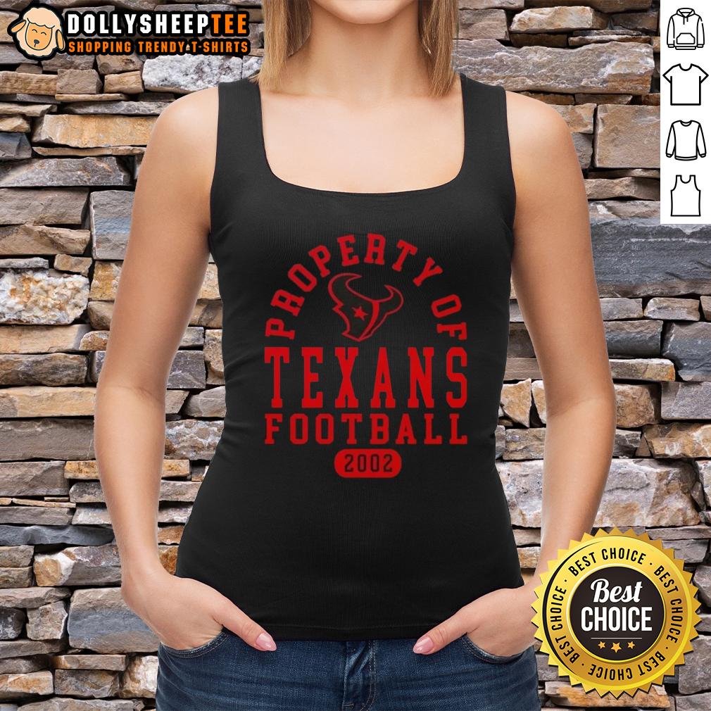 Nice Property Of Houston Texans Football Since 2002 T-Shirt - Image 4