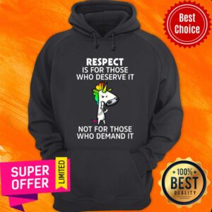 Alternative view of Horse Respect Is For Those Who Deserve It Not For Those Demand Shirt