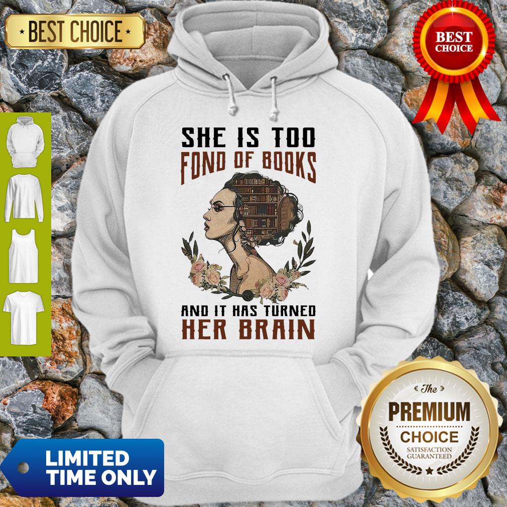Nice Girl She Is Too Fond Of Books And It Has Turned Her Brain Shirt - Image 2