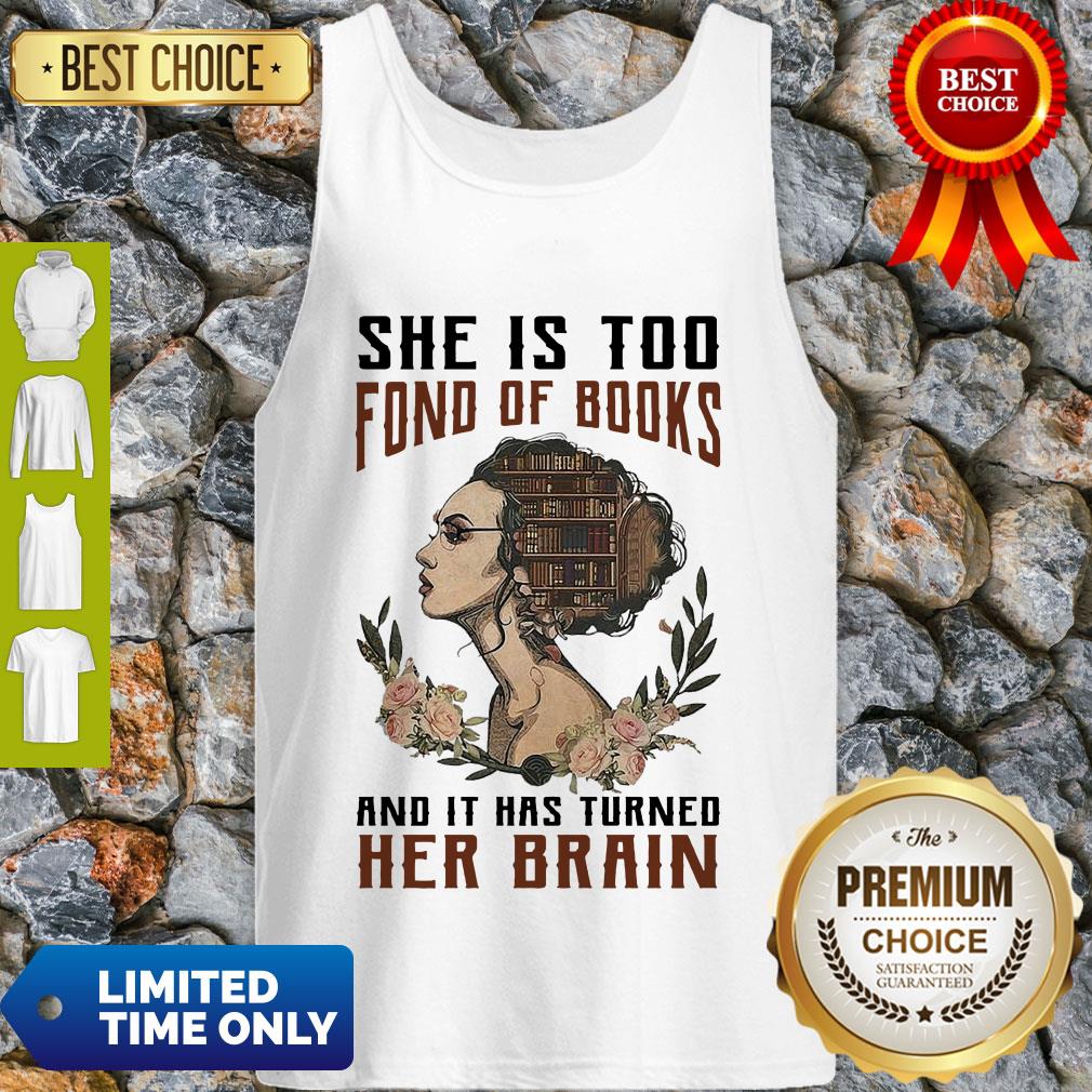 Nice Girl She Is Too Fond Of Books And It Has Turned Her Brain Shirt - Image 4