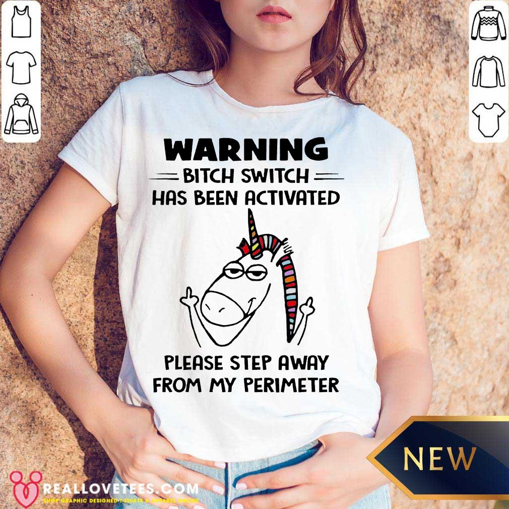 So Warning Bitch Switch Has Been Activated Please Step Away From My Perimeter Shirt - Image 4
