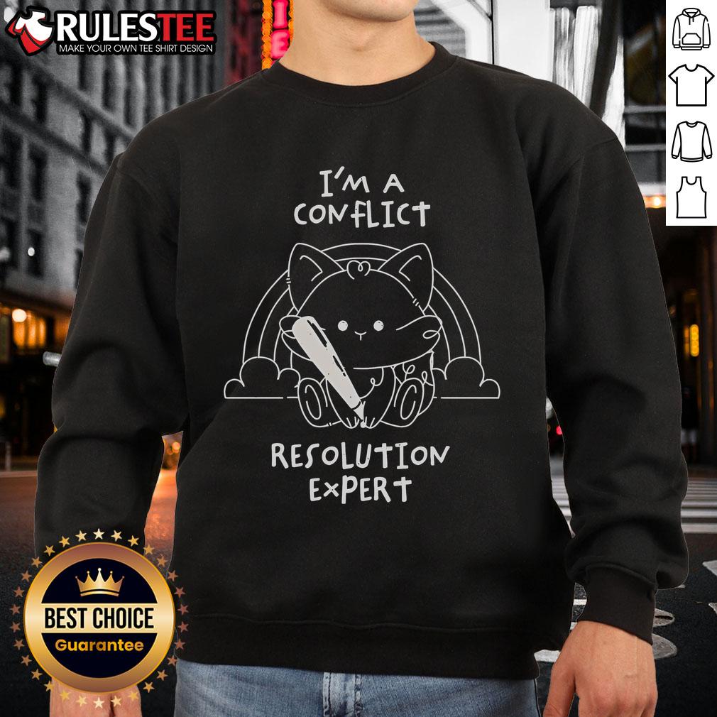 Cute I Am A Conflict Resolution Expert T-Shirt - Image 5