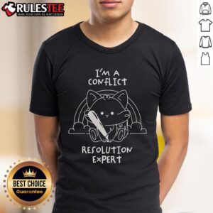 Cute I Am A Conflict Resolution Expert T-Shirt