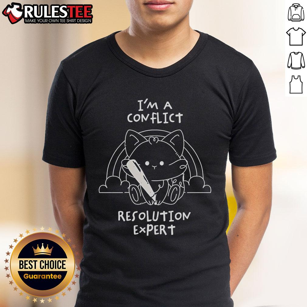 Cute I Am A Conflict Resolution Expert T-Shirt