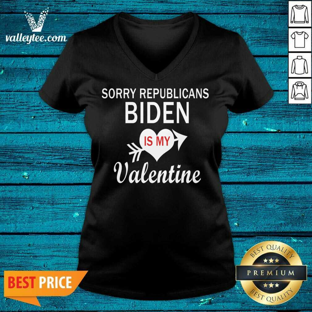 Cute Sorry Republicans Biden Is Mmy Valentine Biden Valentine Shirt - Image 5