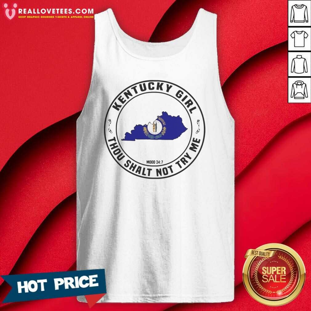Awesome Kentucky Girl Kentucky Girl Thou Shalt Not Try Me Mood 24 7 Shirt - Image 4