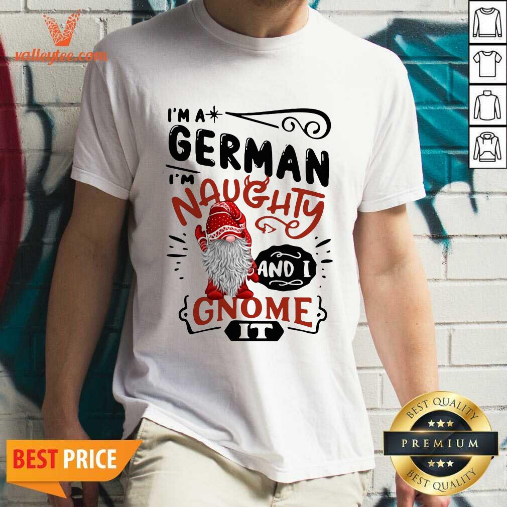 Luxury I'm A German I'm Naughty And I Gnome It Shirt
