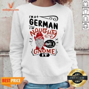 Alternative view of Luxury I'm A German I'm Naughty And I Gnome It Shirt