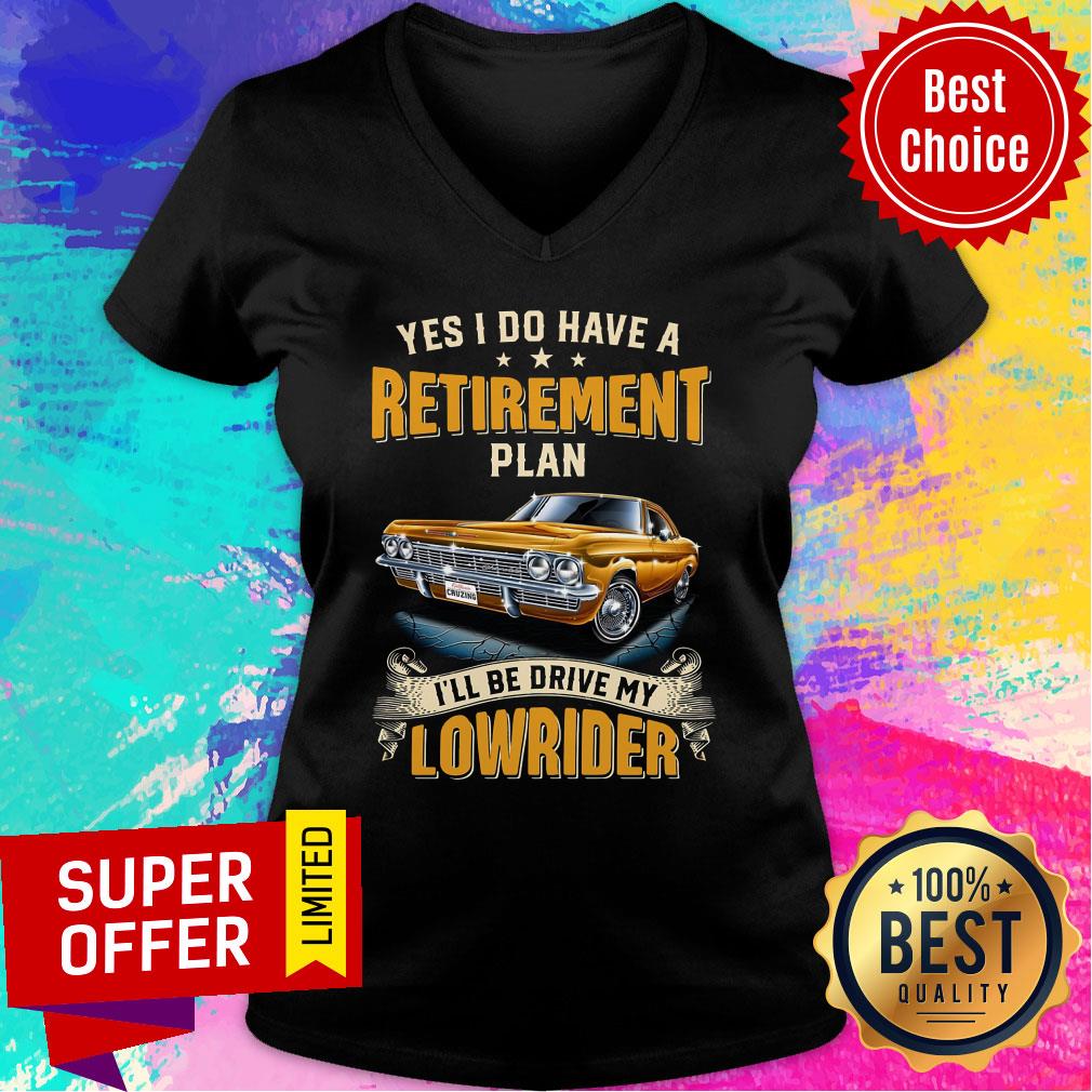 Yes I Have Do Have A Retirement Shirt - Image 3