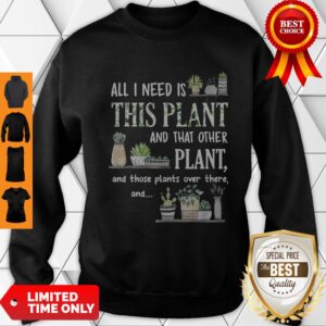 Alternative view of Official All Nice I Need Is This Plant And That Other Plant And Those Pants Over There And Shirt