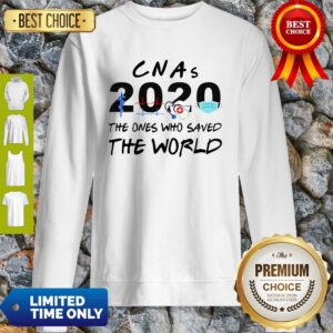 Alternative view of Premium Cnas 2020 The Ones Who Save The World Shirt