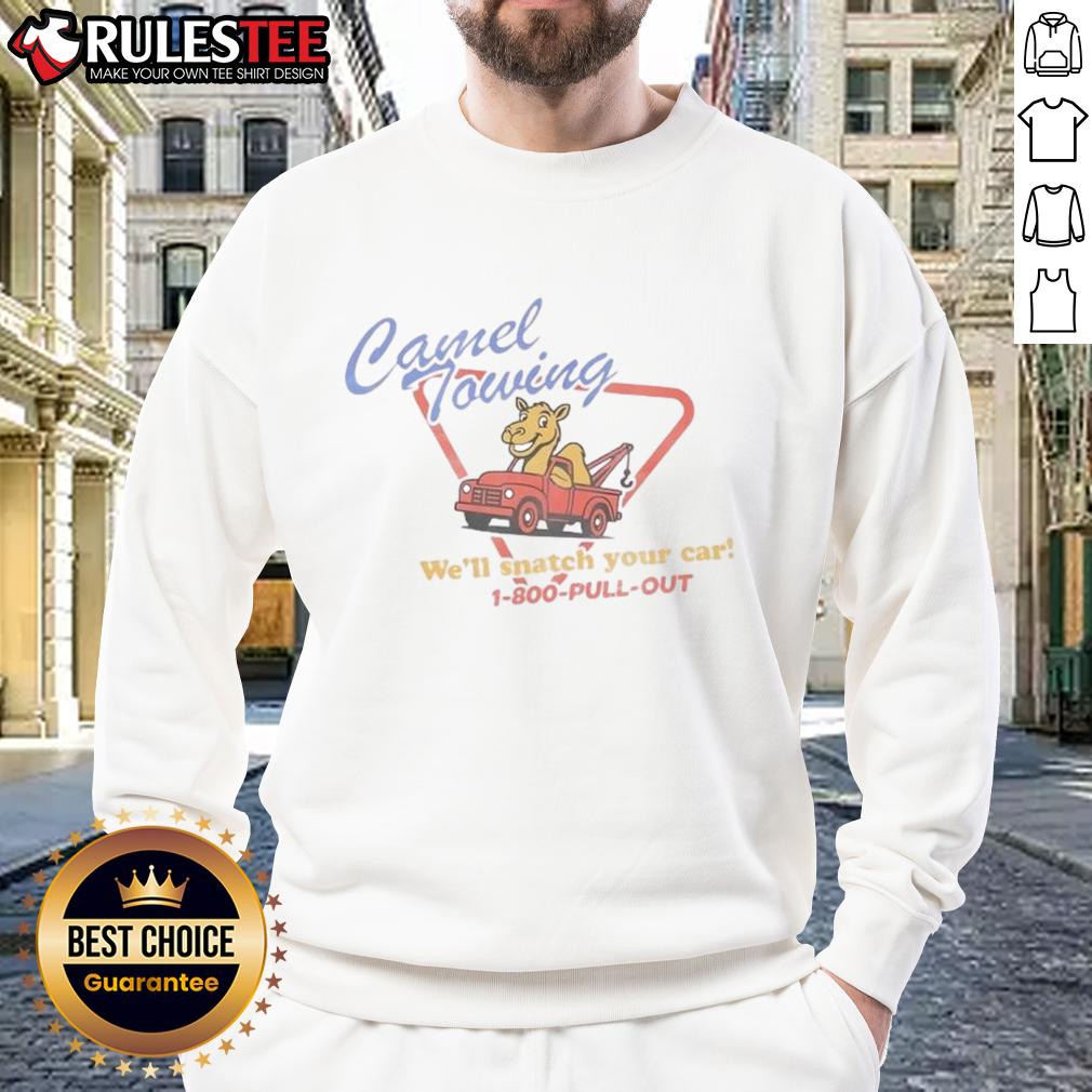 Funny Camel Towing We'll Snatch Your Car T-Shirt - Image 5