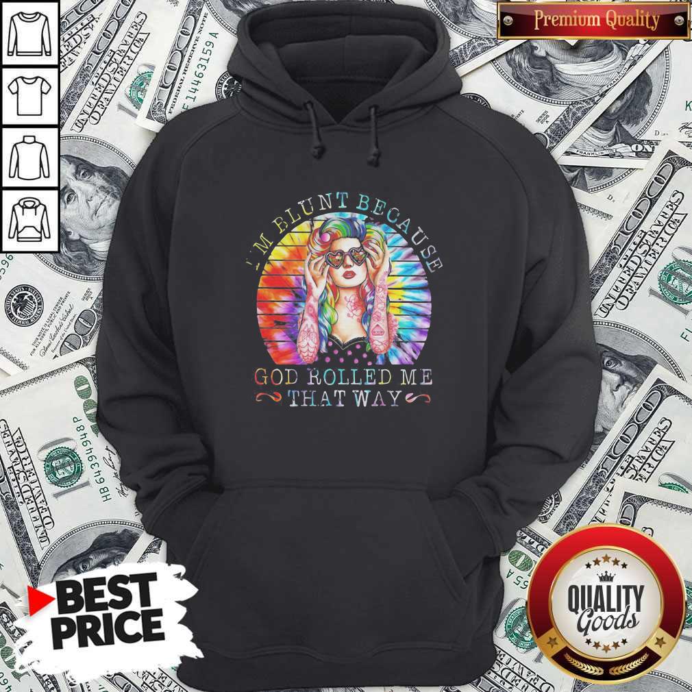 I'm Blunt Because God Rolled Me That Way Lady Vintage Retro Shirt - Image 2