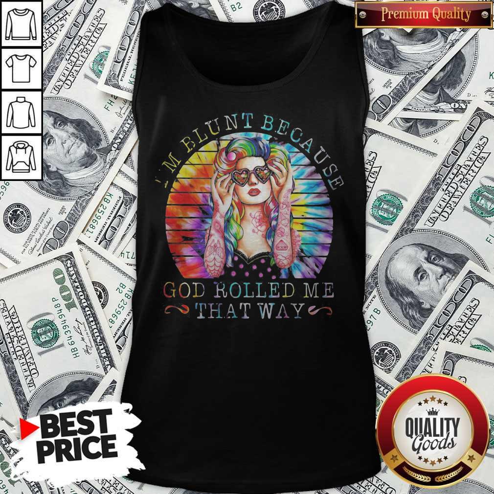I'm Blunt Because God Rolled Me That Way Lady Vintage Retro Shirt - Image 4