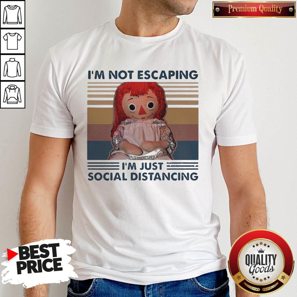 I'm Not Escaping I'm Just Social Distancing Annabell Vintage Retro Shirt