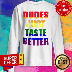 Alternative view of Funny Dudes Just Taste Better Shirt