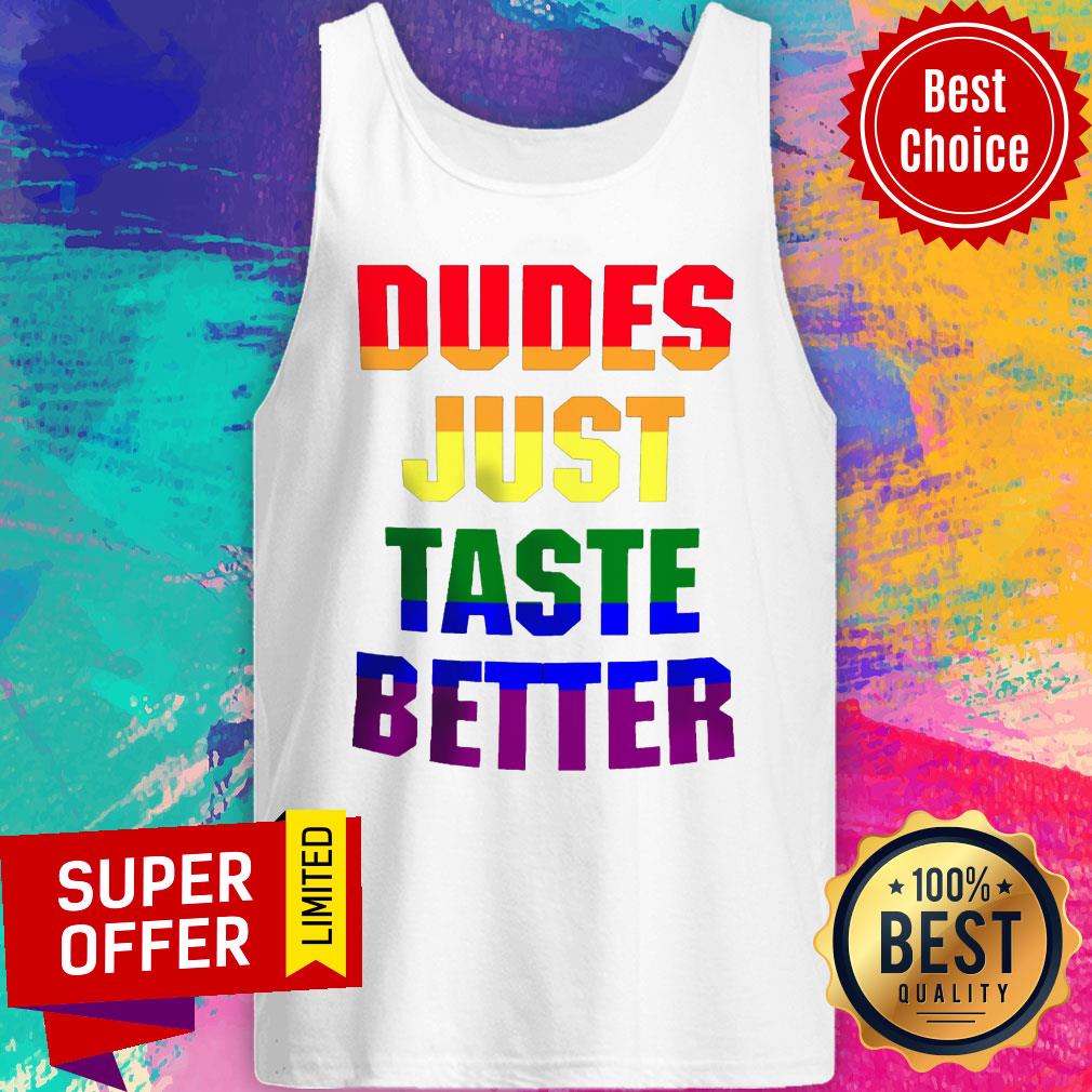 Funny Dudes Just Taste Better Shirt - Image 5