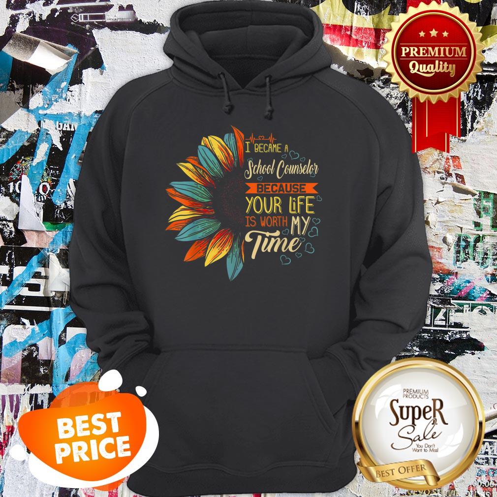 Nice I Became A School Counselor Because Your Life Is Worth My Time Shirt - Image 5