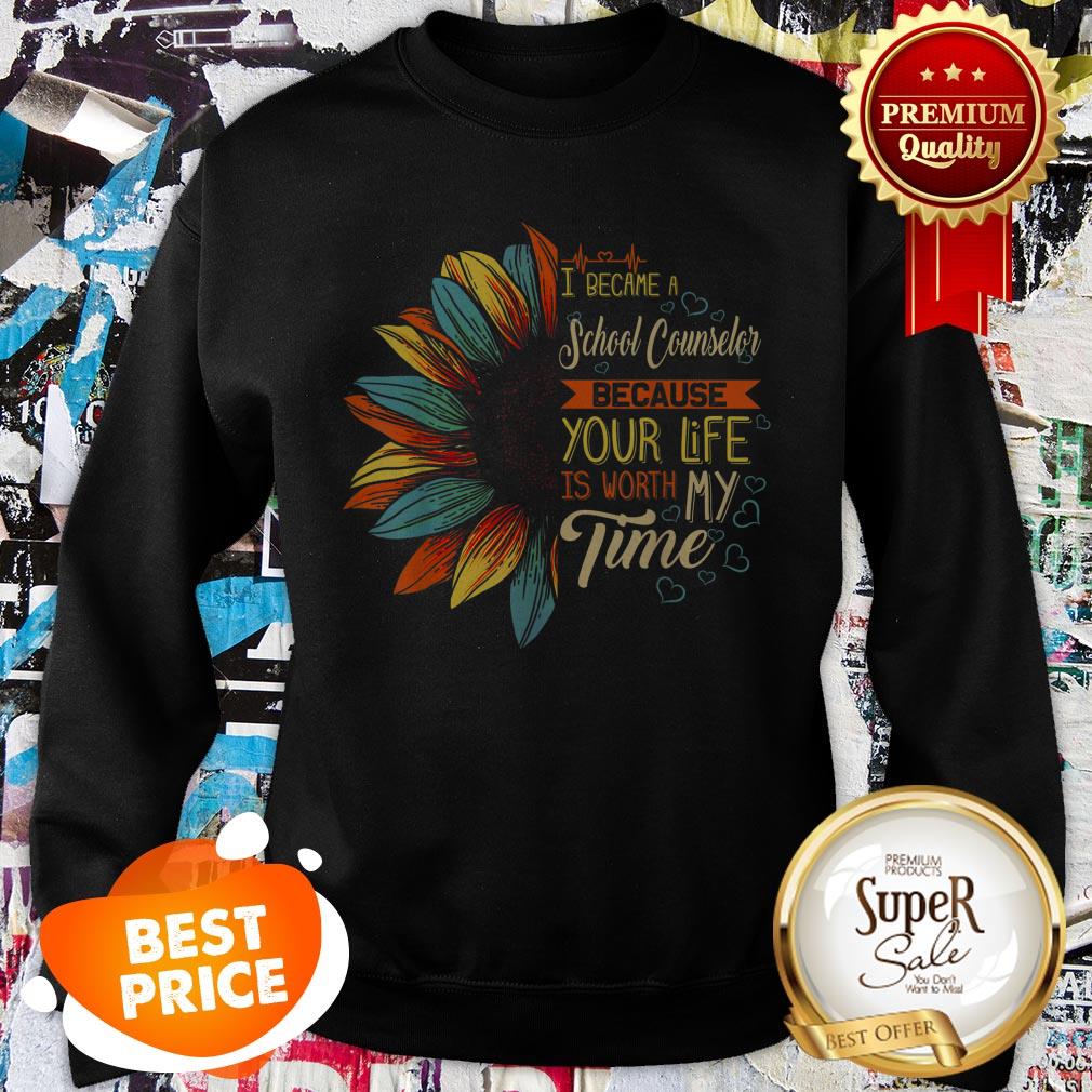 Nice I Became A School Counselor Because Your Life Is Worth My Time Shirt - Image 4