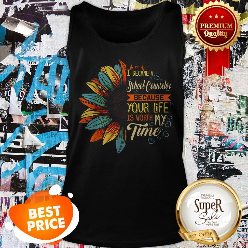 Nice I Became A School Counselor Because Your Life Is Worth My Time Shirt - Image 3