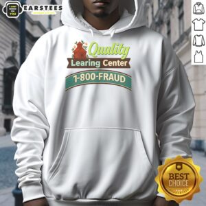 Alternative view of Good Quality Learing Center 1-800-Fraud T-Shirt