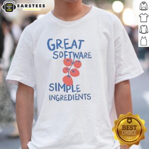 Top Great Software Simple Ingredients T-Shirt