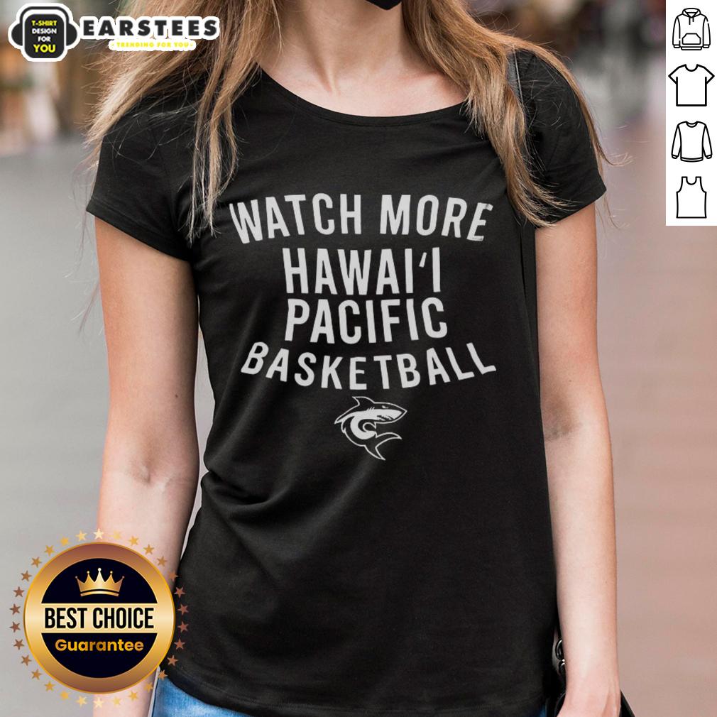 Top Watch More Hawaii Pacific Basketball T-Shirt - Image 3