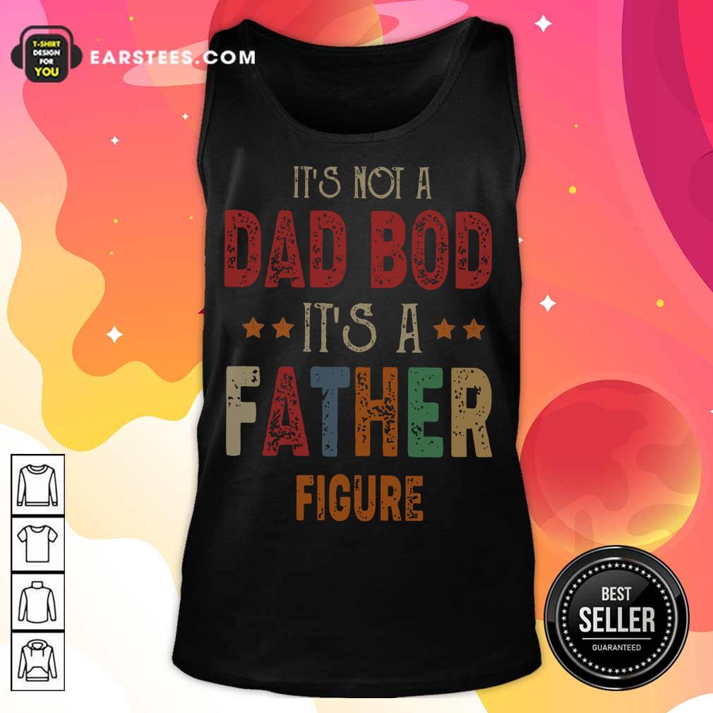 Top Dad Bod Father Figure Fathers Day Shirt - Image 2