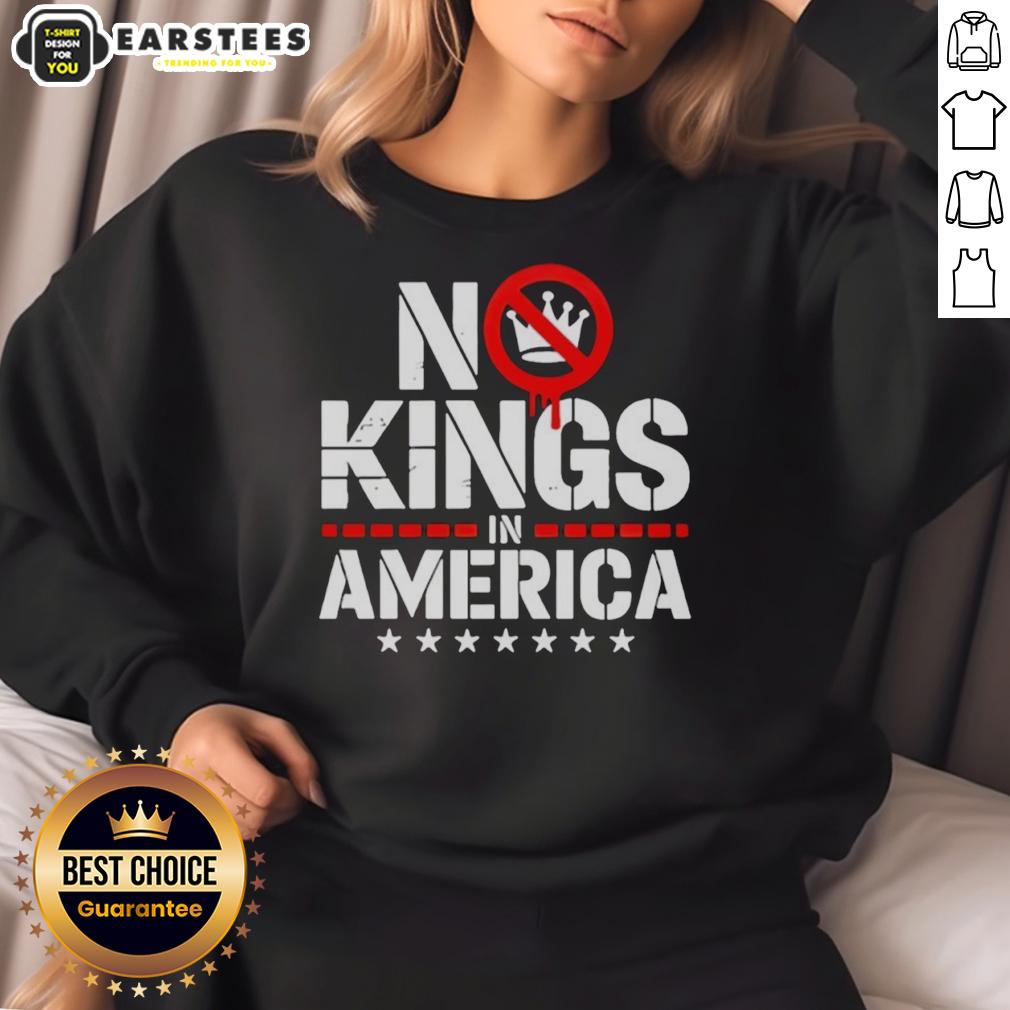 Nice Patriotic No Kings In America Political T-Shirt - Image 5