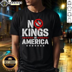 Nice Patriotic No Kings In America Political T-Shirt