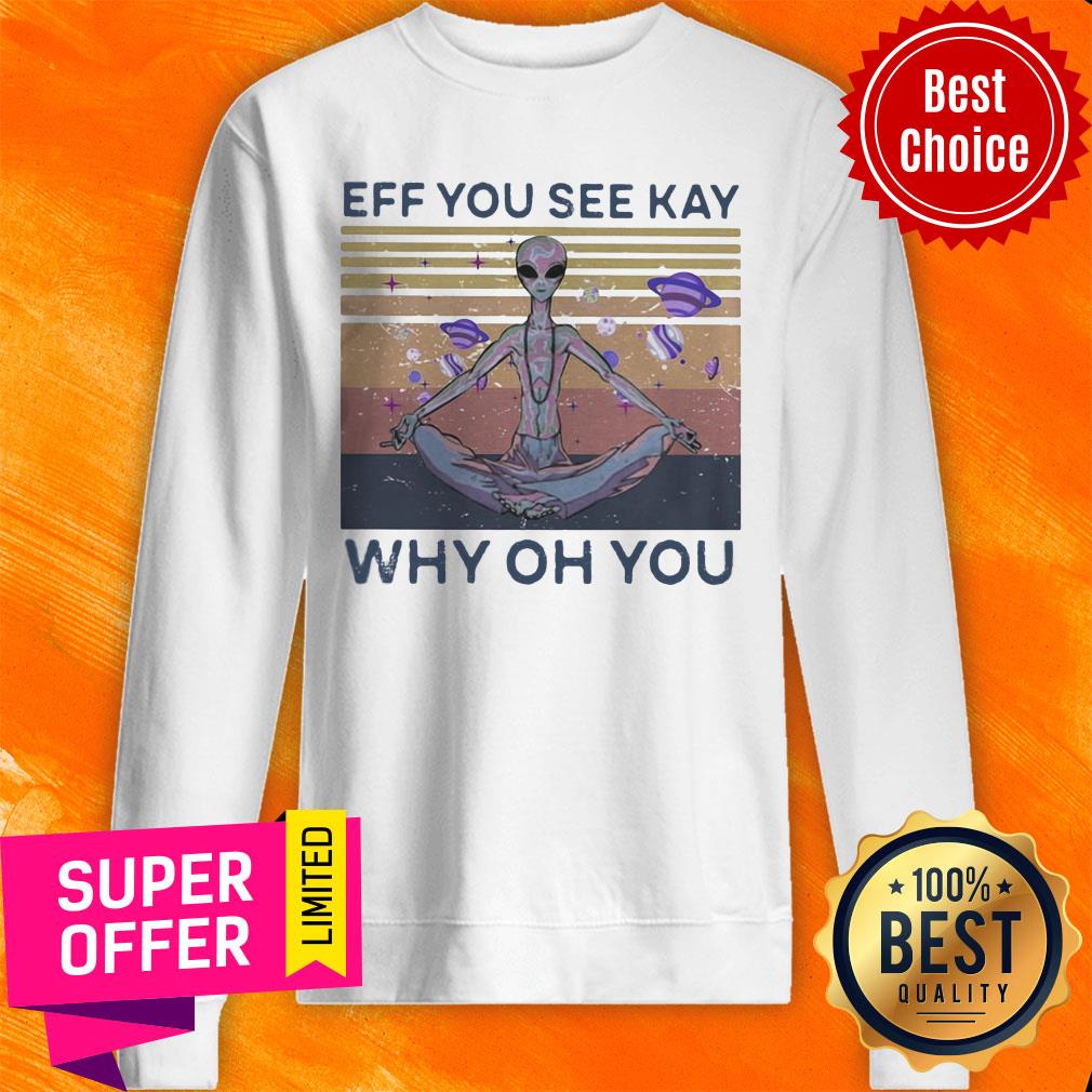 Eff You See Kay Why Oh You Alien Vintage Retro Shirt - Image 3