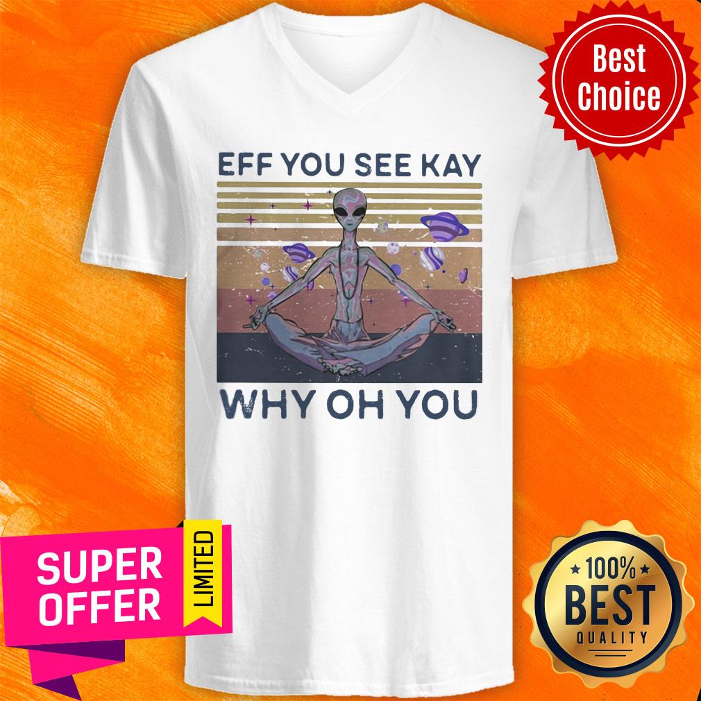 Eff You See Kay Why Oh You Alien Vintage Retro Shirt