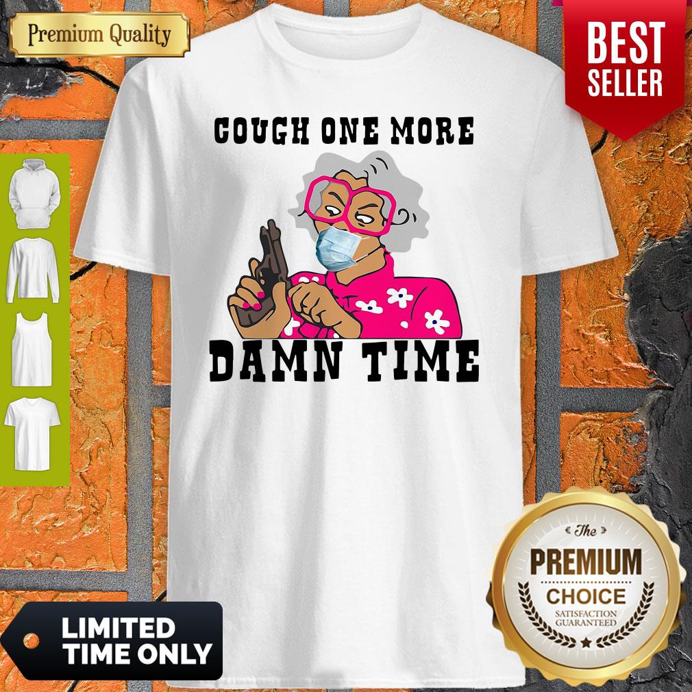 Awesome Grandma Cough One More Damn Time Shirt